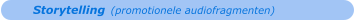 Storytelling (promotionele audiofragmenten)